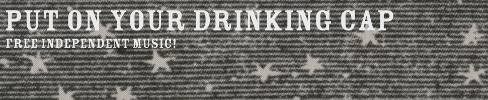 Put On Your Drinking Cap